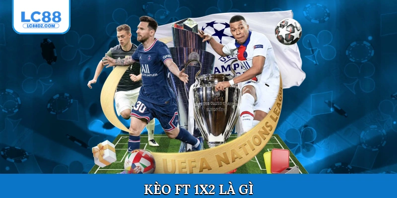 Kèo FT 1x2 là gì