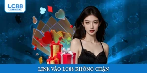 Link vào Lc88 không chặn