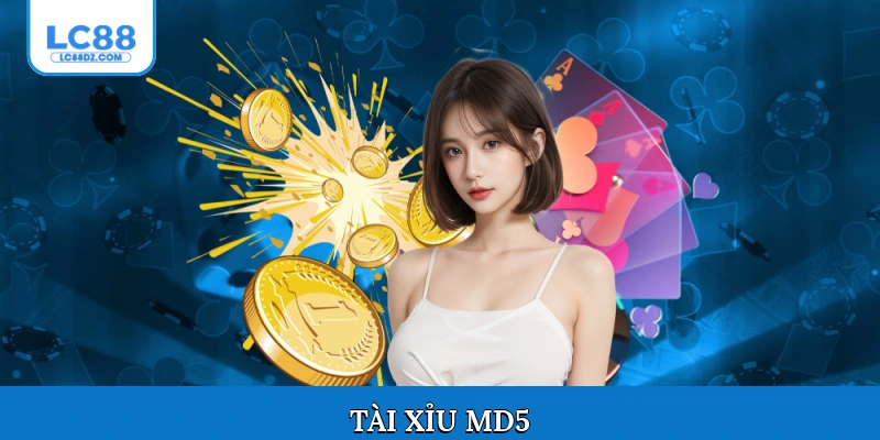 Tài xỉu MD5